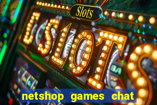 netshop games chat ao vivo